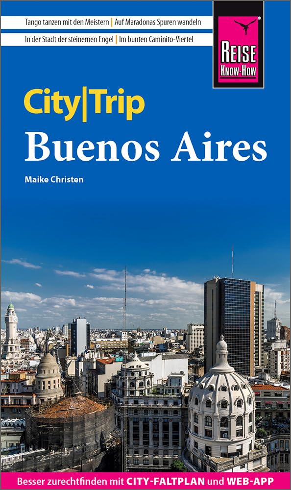 Reise Know-How CityTrip Buenos Aires: Reiseführer mit Stadtplan und kostenloser Web-App