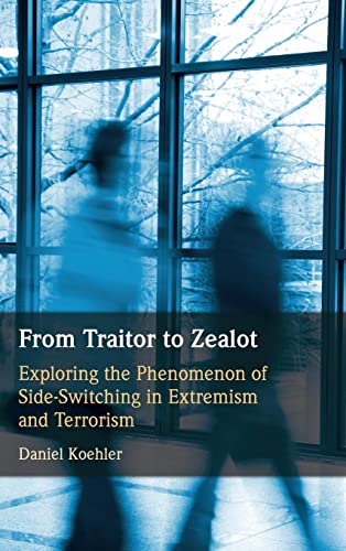 From Traitor to Zealot: Exploring the Phenomenon of Side-switching in Extremism and Terrorism
