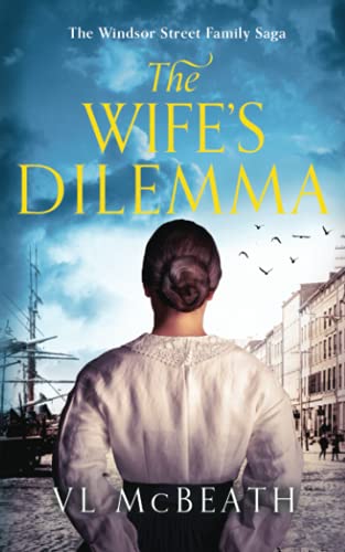 The Wife's Dilemma: Part 2 of The Windsor Street Family Saga