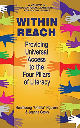 Within Reach: Providing Universal Access to the Four Pillars of Literacy (Educational Leadership for Social Justice)