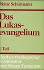 Herders theologischer Kommentar zum Neuen Testament, Bd. 3: Das Lukasevangelium,  1. Teil. Kommentar zu Kap. 1,1 - 9,50