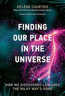 Finding Our Place in the Universe: How We Discovered Laniakeathe Milky Way's Home (Mit Press)