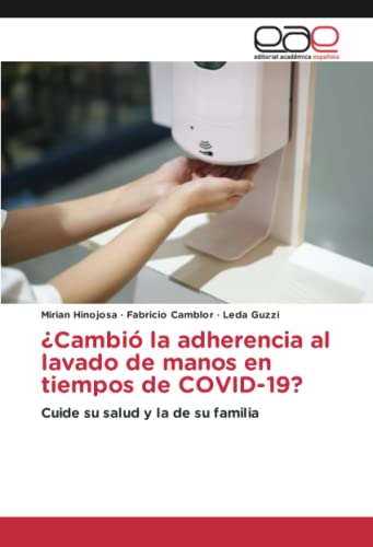 ¿Cambió la adherencia al lavado de manos en tiempos de COVID-19?: Cuide su salud y la de su familia
