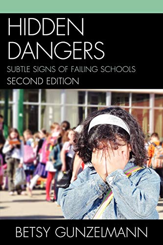 Hidden Dangers: Subtle Signs of Failing Schools, 2nd Edition