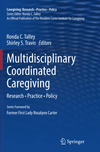 Multidisciplinary Coordinated Caregiving: Research • Practice • Policy