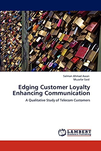 Edging Customer Loyalty Enhancing Communication: A Qualitative Study of Telecom Customers