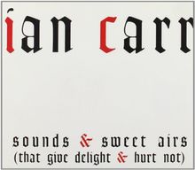 Sounds & Sweet Airs (That Give Delight & Hurt Not) - Ian Carr