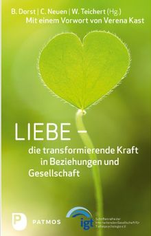 Liebe - die transformierende Kraft in Beziehung und Gesellschaft