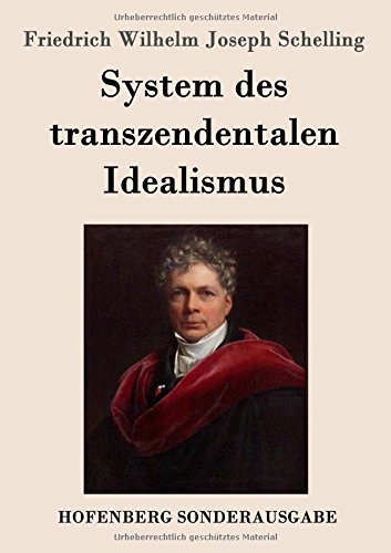 Schelling, Friedrich Wilhelm Joseph System Des Transzendentalen Idealismus
