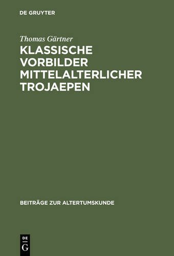 Klassische Vorbilder mittelalterlicher Trojaepen (Studien Zur Demokratieforschung)