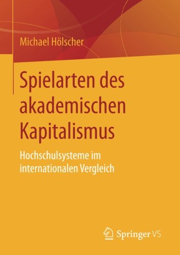 Spielarten des akademischen Kapitalismus: Hochschulsysteme im internationalen Vergleich