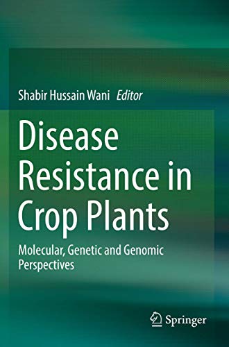 Disease Resistance in Crop Plants: Molecular, Genetic and Genomic Perspectives
