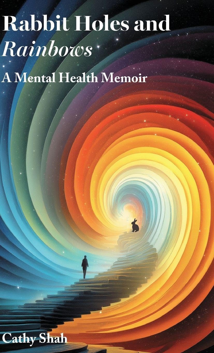Rabbit Holes and Rainbows: A Mental Health Memoir