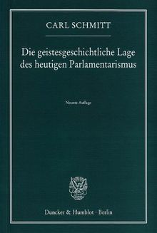 Die geistesgeschichtliche Lage des heutigen Parlamentarismus