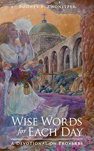 WISE WORDS FOR EACH DAY: A DEVOTIONAL ON PROVERBS