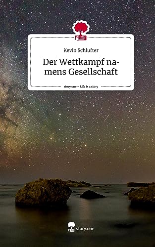 Der Wettkampf namens Gesellschaft. Life is a Story - story.one
