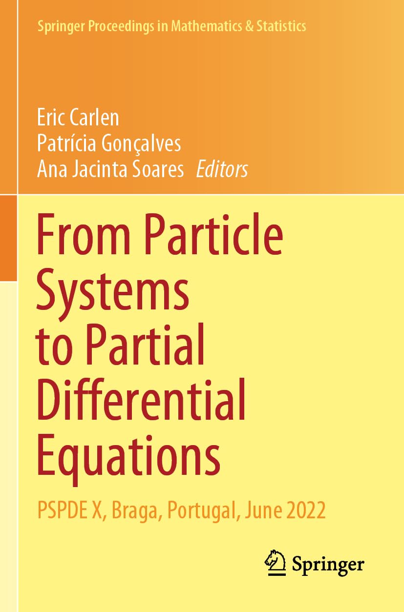 From Particle Systems to Partial Differential Equations: PSPDE X, Braga, Portugal, June 2022 (Springer Proceedings in Mathematics & Statistics, Band 465)