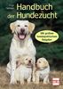 Handbuch der Hundezucht: Mit großem homöopathischem Ratgeber