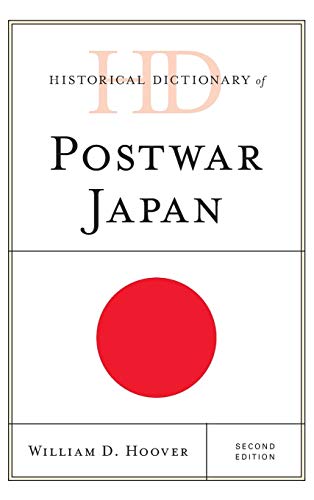 Historical Dictionary of Postwar Japan, Second Edition (Historical Dictionaries of Asia, Oceania, and the Middle East)