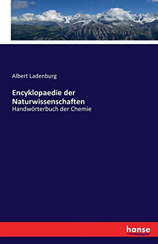 Encyklopaedie der Naturwissenschaften: Handwörterbuch der Chemie