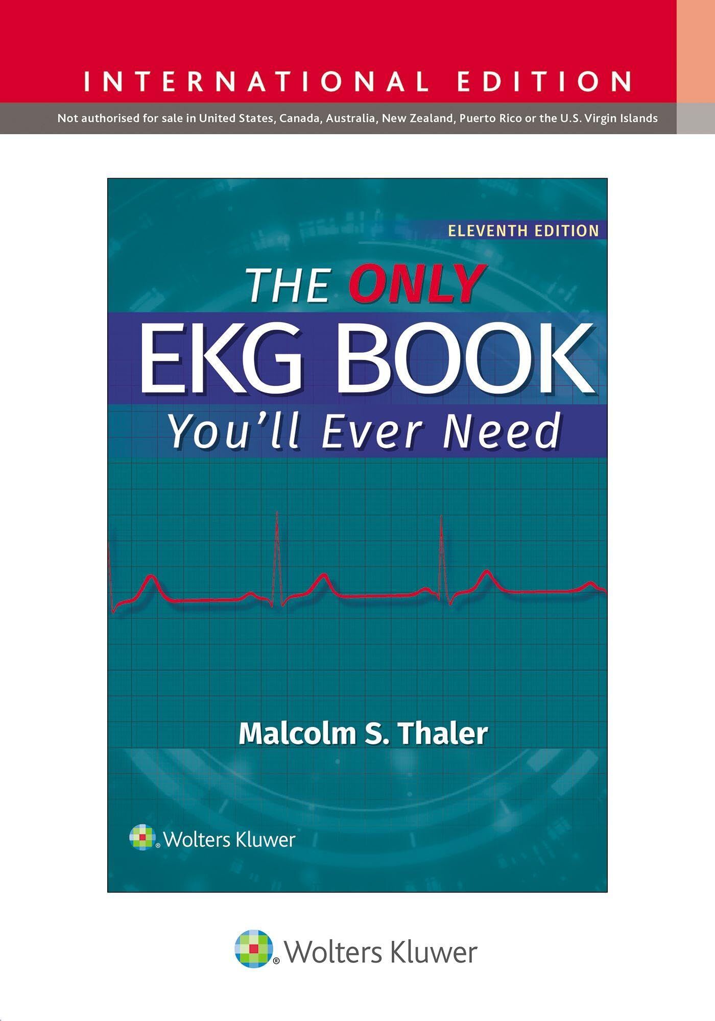 Thaler, Malcolm S.: The Only EKG Book You'll Ever Need