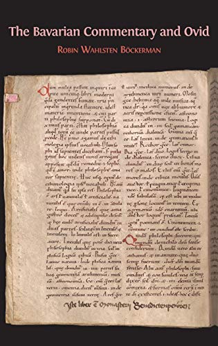 The Bavarian Commentary and Ovid: Clm 4610, The Earliest Documented Commentary on the Metamorphoses