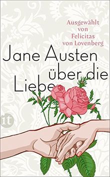 Jane Austen über die Liebe (insel taschenbuch)