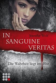 Die Sanguis-Trilogie, Band 1: In sanguine veritas - Die Wahrheit liegt im Blut