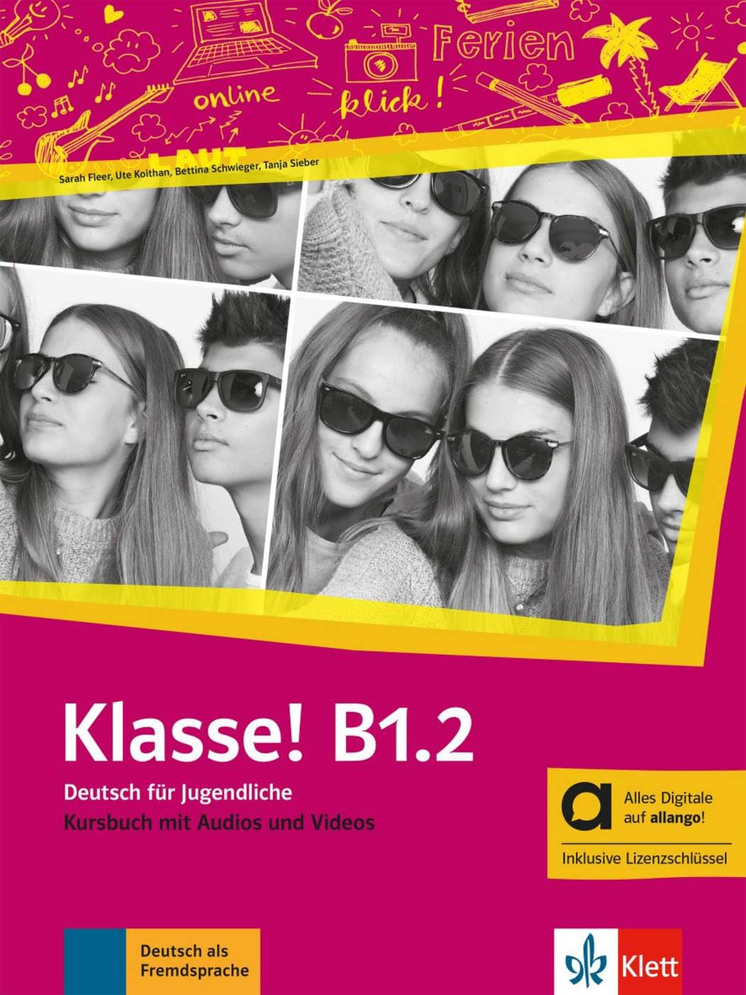 Klasse! B1.2 - Hybride Ausgabe allango: Deutsch für Jugendliche. Kursbuch mit Audios und Videos inklusive Lizenzschlüssel allango (24 Monate) (Klasse!: Deutsch für Jugendliche)