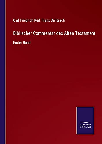 Biblischer Commentar des Alten Testament: Erster Band
