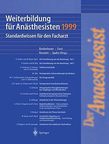 Weiterbildung für Anästhesisten 1999: Standardwissen für den Facharzt