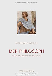 Der Philosoph Die Gedankenwelt Des Aristoteles Von Wolfgang Welsch