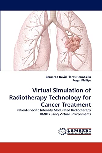 Virtual Simulation of Radiotherapy Technology for Cancer Treatment: Patient-specific Intensity Modulated Radiotherapy (IMRT) using Virtual Environments