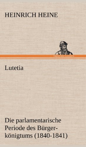 Lutetia: Die parlamentarische Periode des Bürgerkönigtums (1840-1841)