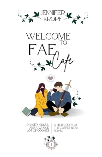 Jennifer Kropf Welcome To Fae Cafe (High Court Of The Coffee Bean, Band 1)