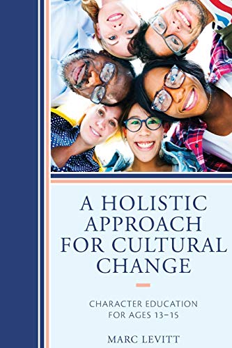 Holistic Approach For Cultural Change: Character Education for Ages 13-15