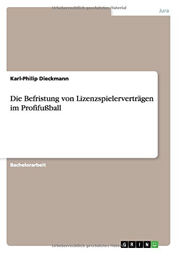 Die Befristung von Lizenzspielerverträgen im Profifußball