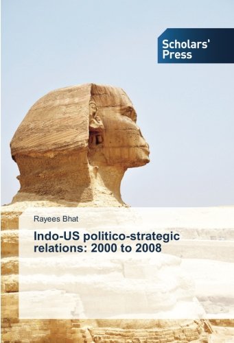 Indo-US politico-strategic relations: 2000 to 2008