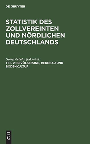 Bevölkerung, Bergbau und Bodenkultur (Statistik des zollvereinten und nördlichen Deutschlands)