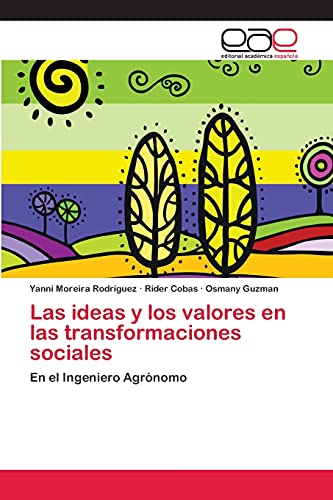Las ideas y los valores en las transformaciones sociales: En el Ingeniero Agrónomo