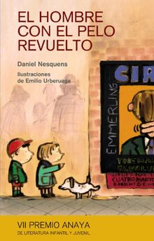 El hombre con el pelo revuelto (LITERATURA INFANTIL - Premio Anaya (Infantil))