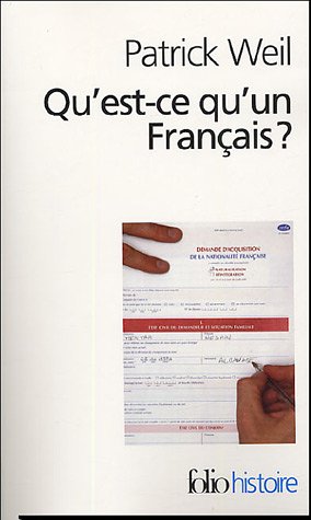 Qu'est-ce Qu'un Français ? : Histoire De La Nationalité Française Depuis La Révolution (folio Histoire)