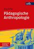 Pädagogische Anthropologie (Grundstudium Erziehungswissenschaft)