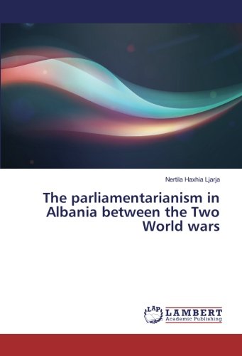 The parliamentarianism in Albania between the Two World wars