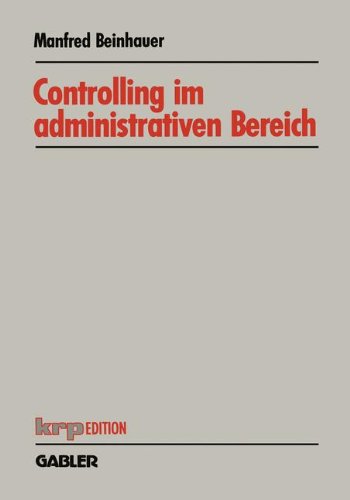 Controlling im administrativen Bereich: Konzeption Eines Planungs- Und Steuerungssystems (Krp-Edition) (German Edition)