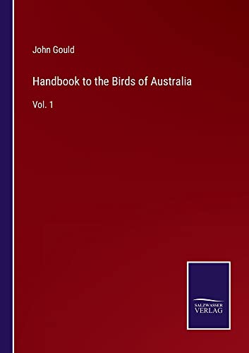 Handbook to the Birds of Australia: Vol. 1