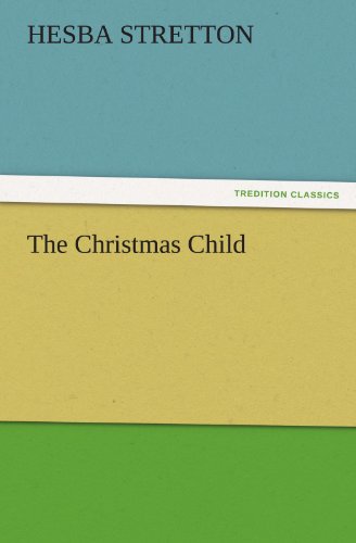 The Christmas Child (TREDITION CLASSICS)