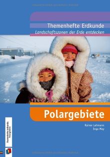 Landschaftszonen der Erde entdecken: Polargebiete