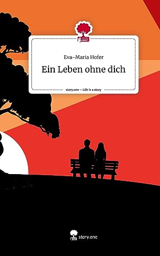 Ein Leben ohne dich. Life is a Story - story.one