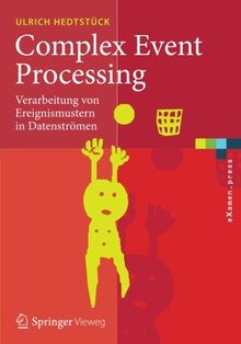 eXamen.press: Complex Event Processing: Verarbeitung von Ereignismustern in Datenstromen